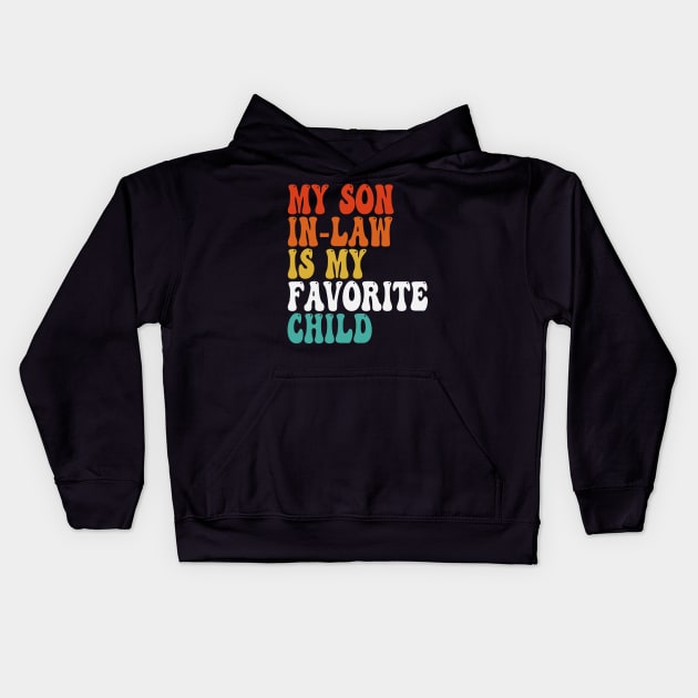 My Son In Law Is My Favorite Child Kids Hoodie by BoukMa